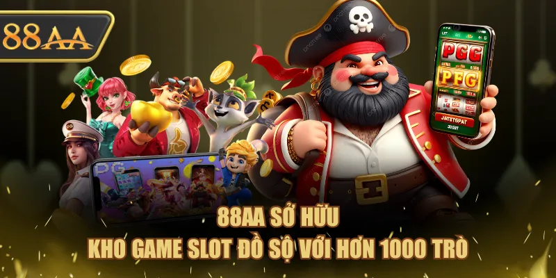 88AA sở hữu kho game Slot đồ sộ với hơn 1000 trò