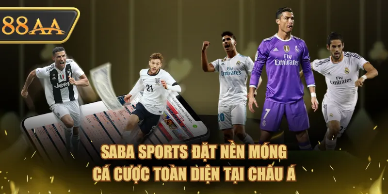 SABA Sports đặt nền móng cá cược toàn diện tại Châu Á